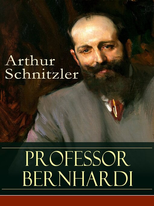 Title details for Professor Bernhardi by Arthur Schnitzler - Available